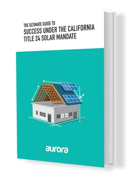 The Ultimate Guide to Success Under the California Title 24 Solar Mandate